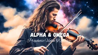 ALPHA & OMEGA / Prophetic Violin Worship Instrumental / Atmosphere Changer #worshipinstrumental