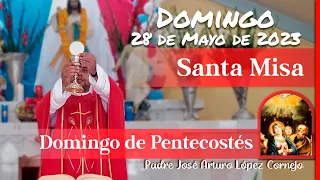 ✅ MISA DE HOY domingo 28 de Mayo 2023 - Padre Arturo Cornejo