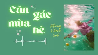 CĂN GÁC MÙA HÈ (sweet summer) //Lyric video// -  Phùng Khánh Linh