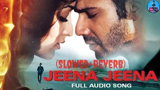 New Song 2024..Jeena Jeena Lyrics Lofi💔Song(Slowed+Reverb) Sad Song 😢 Aatif Aslam Song...