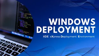 Windows Deployment | Revolutionary Windows installer: Express Deployment Environment