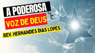 A Poderosa Voz de Deus e Sua Eloquencia - Rev. Hernandes Dias Lopes  - IPP TV - @cristao24horas