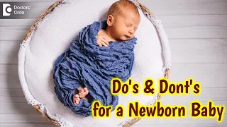 Do's & Don'ts while caring for Newborn Baby |Must Watch for New Mothers-Dr.Harish C |Doctors' Circle