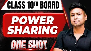 POWER SHARING  in 1 Shot: FULL CHAPTER COVERAGE (Theory+PYQs) || Class 10th Boards