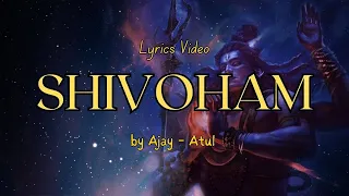 Shivoham lyrics video| Adipurush | Prabhas | Ajay - Atul | Manoj Muntashir Shukla | Om Raut |