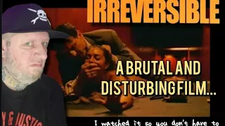 IRREVERSIBLE: The Most Brutal & Disturbing Movie I've Ever Seen?