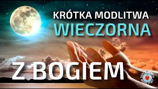 KRÓTKA MODLITWA WIECZORNA Z BOGIEM ⭐️🙏⭐️ WYCHWALAM CIEBIE OJCZE NIEBIESKI. MODLITWA PRZED SNEM