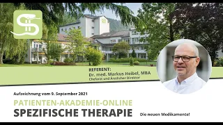 Spezifische Therapie! Die neuen Medikamente.