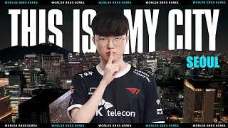 This is My City : Seoul | Faker | 2023 World Championship