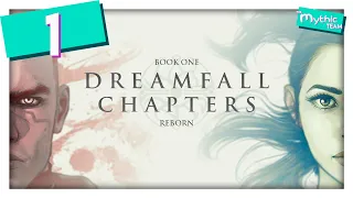 Dreamfall Chapters. Книга 1 «Перерождение». Часть 1. [Мир Снов]