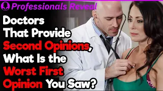 Second Opinion Doctors, What Was the Worst First Opinion? | Professionals' Stories #36