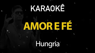 Amor e Fé - Hungria (Karaokê Version)