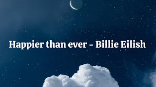 Happier than ever - Billie Eilish [Lyrics] 1 hour loop