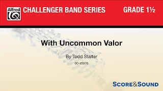 With Uncommon Valor, by Todd Stalter – Score & Sound