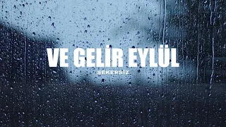 Şekersiz - Ve Gelir Eylül (Official Lyric Video)