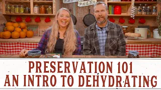 Introduction to Dehydrating - Preservation 101