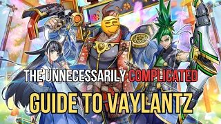 The Unnecessarily Complicated Guide to Vaylantz