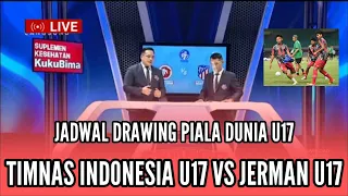 🔴JADWAL DRAWING PIALA DUNIA U17 2023 !!TIMNAS INDONESIA U17 VS JERMAN U17