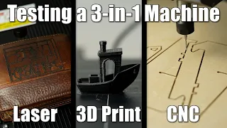 Testing a 3-in-1 Machine || Laser Engraver/Cutter, 3D Printer, CNC Machine || Snapmaker 2.0