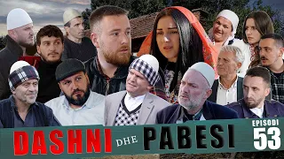 DASHNI DHE PABESI - Episodi 53 ( Tregime të Vjetra )