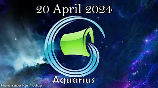 Aquarius♒️TODAY THE MONEY WILL RAIN💸AQUARIUS horoscope for today APRIL 20 2024 ♒️AQUARIUS