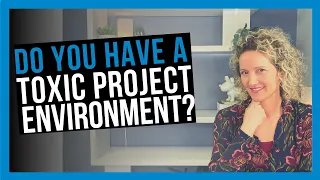 Signs of a Toxic Project Environment [+ How to Fix it]