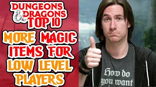 10 More Low Level Magic Items To Add To Your D&D Campaign