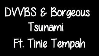 DVVBS & Borgeous (Ft. Tinie Tempah) - Tsunami (Lyrics)