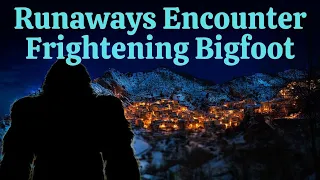Runaways Frightening Bigfoot Encounter Mystery Terrifying SAROY Story | (Actual Account)