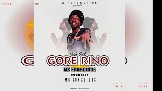 Mr Konscious - Gore Rino