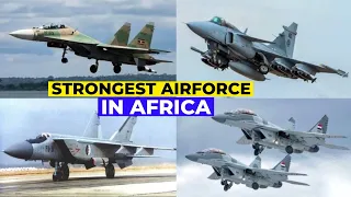 Top 10 African Countries With The Strongest Airforce 2022