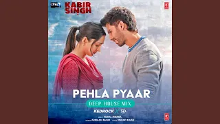 Pehla Pyaar - Deep House Mix (Remix By Kedrock,Sd Style)
