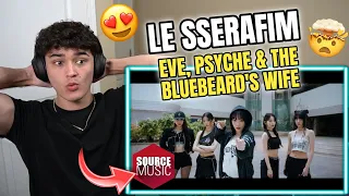 LE SSERAFIM (르세라핌) 'Eve, Psyche & The Bluebeard's wife' OFFICIAL M/V REACTION!