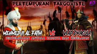 Sultan Mehmed VS Vlad Dracula⚔️ Perang Targoviste melawan sang penyula Dracula
