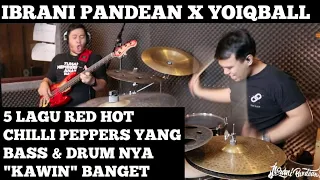 5 LAGU RED HOT CHILLI PEPPERS YANG BASS & DRUM NYA "KAWIN" BANGET WITH YOIQBALL