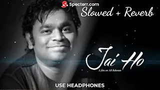 Jai Ho | Slowed Reverb Slumdog Millionaire | A.R Rahman | Music Bar
