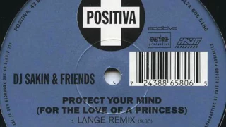 DJ Sakin & Friends - Protect Your Mind (For The Love Of A Princess) (Lange Remix) (HD)