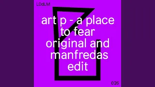 A Place To Fear (Manfredas Edit)