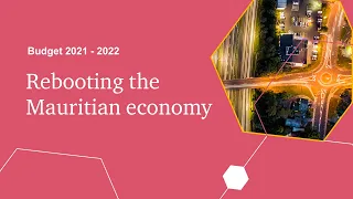 Budget 2021 - 2022 | Rebooting the Mauritian economy