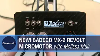 Introducing the New Badeco MX-2 Revolt Micromotor with Melissa Muir
