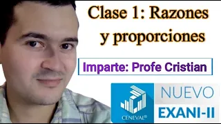 Clase 1: Razones y proporciones | CURSO NUEVO EXANI II | PROFE CRISTIAN