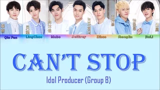 偶像练习生 Idol Producer - Can't Stop【B组 Group B】(認聲+歌詞 Color Coded CHN|ENG|PINYIN)