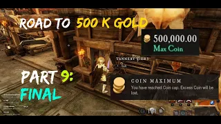 New World - Road To 500 K Gold Part 9: Final