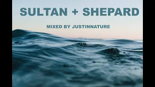 Best Of Sultan + Shepard ( Mixed by JustiNNature )