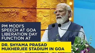 PM Modi's speech at Goa Liberation Day function at Dr. Shyama Prasad Mukherjee Stadium in Goa