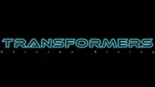 Transformers: Unicron Rising| #Transformers #Unicron #Trailer #fanmade #optimusprime