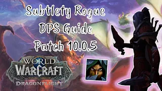 Quick Subtlety Rogue DPS Guide | Dragonflight 10.0.7