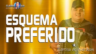 KARAOKÊ - ESQUEMA PREFERIDO - TARCISO DO ACORDEON