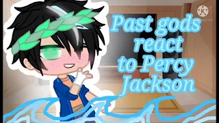 Past gods react to Percy Jackson||Half-Blood||AU