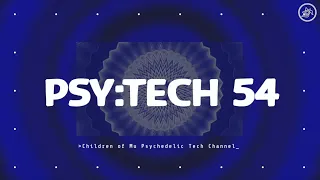 PSY:TECH 54 122bpm 🌀 Psychedelic Techno (Caballero, Fractal Architect, Human Element, Imar, Ruls )